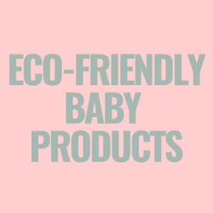 Eco-Friendly Baby Products
